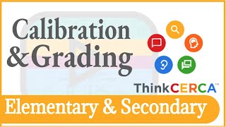 ThinkCERCA: Calibration and Grading