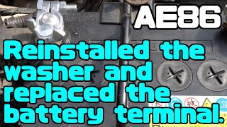 AE86 ワッシャー入れ直すのとバッテリー端子交換。Reinstalled the washer and replaced the battery terminal.