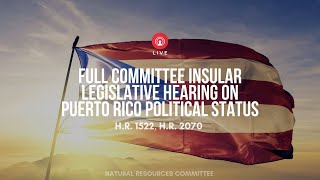 Full Committee Insular Legislative Hearing on Puerto Rico