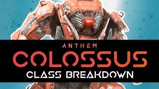 Anthem | COLOSSUS Class Breakdown - Javelin Abilities, Weapons \u0026 Traits