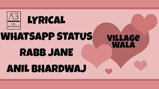 Rabb Jane | Anil Bhardwaj | WhatsApp Status | New Lyrical Video 2018 | Village Wala
