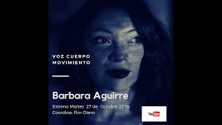 VOZ CUERPO MOVIMIENTO Capitulo 11 : Barbara Aguirre  ¨La voz y otros mundos posibles ¨