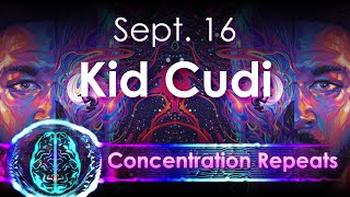 Kid Cudi - Sept  16 - Concentration Repeat
