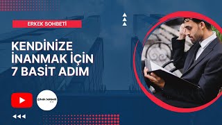 Kendinize İnanmak İçin 7 Basit Adım