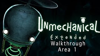 Unmechanical Extended Edition Walkthrough - Area 1