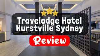 Travelodge Hotel Hurstville Sydney Review - Is This Hotel Worth It?