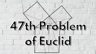 47th Problem of Euclid