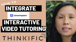 How to Integrate Lessonspace into Thinkific for Live Interactive Video Tutoring?