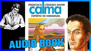 Áudio Livro Espirita: Calma - Psicografado por Chico Xavier pelo espirito Emmanuel.