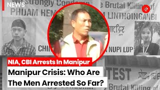 Manipur News: NIA, CBI Arrests In Manipur, Who Are The Men Arrested In Manipur?