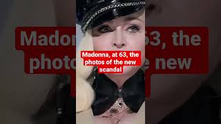Madonna, at 63, the photos of the new scandal #shorts #short