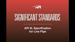 Webinar: Significant Standards: API 5L Specification for Line Pipe