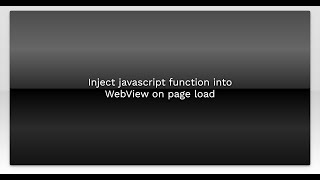 Inject javascript function into WebView on page load