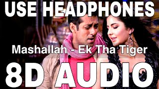 Mashallah (8D Audio) || Ek Tha Tiger || Wajid Khan || Shreya Ghoshal || Salman Khan, Katrina Kaif