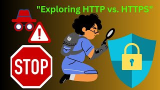 "Secure Surfing: Demystifying the Power of HTTPS Over HTTP"|| "Exploring HTTP vs HTTPS"