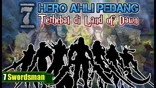 7 HERO DENGAN SENJATA PEDANG YANG PALING BERBAHAYA !! KIRI NO SHINOBIGATANA VERSI LAND OF DAWN !!