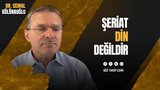 Şeriat Din Değildir - Dr. Cemal Külünkoğlu