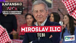 MIROSLAV ILIC - TEBI | UZIVO (ORK. NENAD ALEKSANDRIC) 2022 | OTV VALENTINO