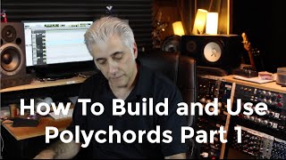 How To Build and Use Polychords Part 1