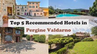 Top 5 Recommended Hotels In Pergine Valdarno | Top 5 Best 4 Star Hotels In Pergine Valdarno