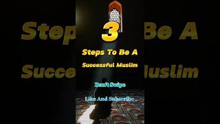 3 Steps To Be A Successful Muslim😱#shorts #islamicshorts #islamic #shortsfeed #muslim