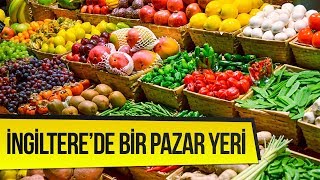 İngiltere'de Bir Pazar Yeri | yurtdisiegitim.net