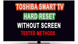 How To Perform a Hard Reset On Your Toshiba Smart TV Without A Screen