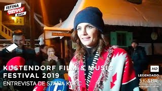 Kustendorf Film \u0026 Music Festival 2019: Entrevista de Stana Katic [HD] (Legendado)