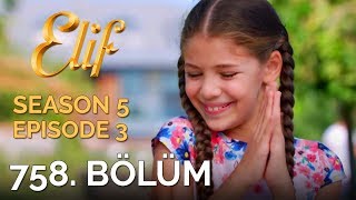 Elif 758. Bölüm | Season 5 Episode 3