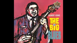 Albert King - The Big Blues (Full Album)