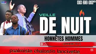 VEILLE DE NUIT-TE AMÉ A //HONNÊTE HOMME#@Psalmiste_Chalostin-HH 26-02-2025