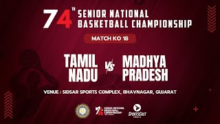 KO 18 | TAMIL NADU VS MADHYA PRADESH | WOMEN | 74TH SENIOR NATIONAL BASKETBALL CHAMPIONSHIP