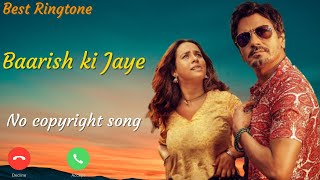 ❤️Baarish Ki Jaaye Full remix song | Ncs Music | Romantic song | Nawazuddin Siddique | Best Ringtone