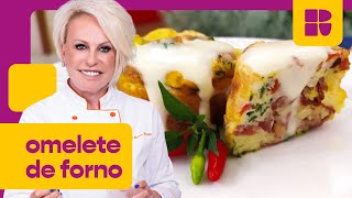 OMELETE de FORNO super RECHEADA e TEMPERADA! | Ana Maria Braga | Mais Você