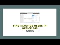 How to Find Inactive Users in Office 365