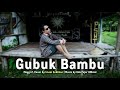 GUBUK BAMBU - MEGGI Z COVER BY IMAM SUBKHAN | MUSIC BY UDA FAJAR OFFICIAL