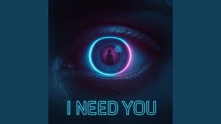 I Need You
