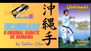 UCHINADI - O Original Karate de Okinawa por Toshihiro Oshiro (Volume 2 - VHS 1998) - filme completo