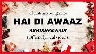 Hai Di Awaz Farishton Ne | Abhishek Naik (lyrical Video) | Hindi Christmas Song 2024