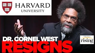 NEW: Dr. Cornel West RESIGNS From Harvard University, Reflects Utter FAILURE Of U.S. Academia