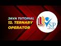 Ternary Operator in Java | Conditional Operator in Java with Examples | Java Tutorial for Beginners