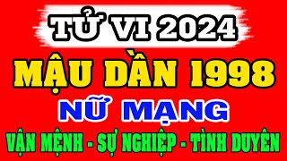 Tử vi năm 2024 tuổi MẬU DẦN 1998 Nữ Mạng - Vận Mệnh, Công Việc, Tình duyên, Sức khỏe