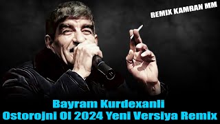 Bayram Kurdexanli ft KamraN MM - Astorojni Ol Tutarlar Seni Remix 2024 (Ostorojni Ol) TikTok Trendi