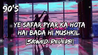 Ye Safar Pyar Ka Hota Hai Bada Hi Mushkil [Slowed+Reverb] || Udit Narayan
