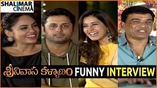 Srinivasa Kalyanam Team Funny Interview || Nithin, Raashi Khanna, Dil Raju, Vegesna Satish, Naresh