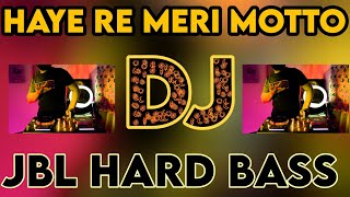 Motto Haye Re Meri Motto DJ Song JBL Hard Mix DJ Akter