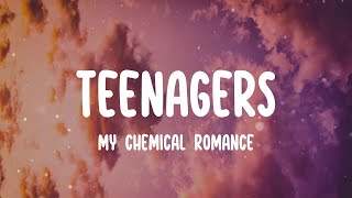My Chemical Romance - Teenagers (Lyrics) The living shit out of me