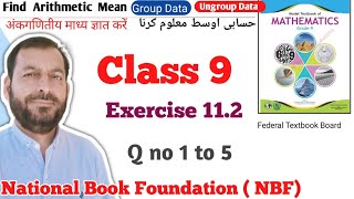 Class 9 exercise 11.2  NBF Maths Ex 11.2 national book foundation maths Find Arithmetic Mean