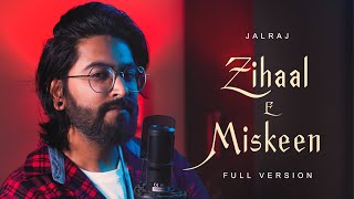 Zihaal-E-Miskeen (Full Version) - JalRaj | Viral Songs 2023