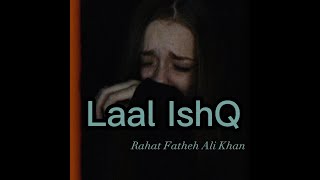 Rahat Fateh Ali Khan - Laal IshQ (lyrics) 🌹
